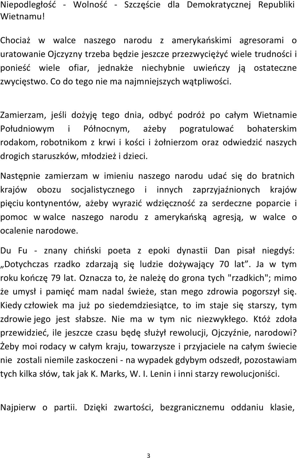 zwycięstwo. Co do tego nie ma najmniejszych wątpliwości.