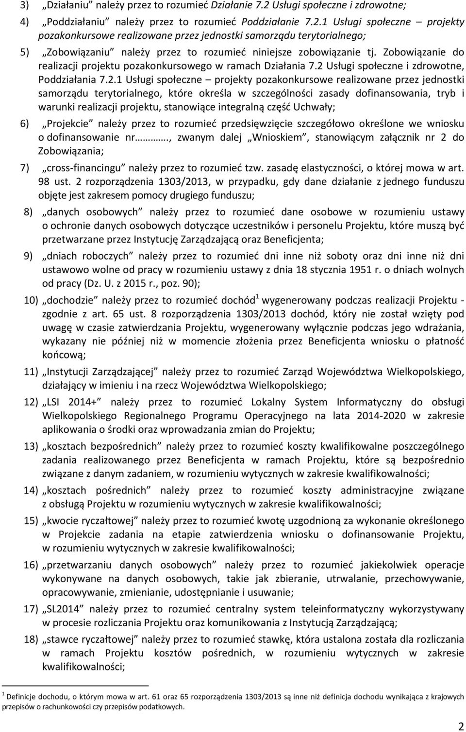 1 Usługi społeczne projekty pozakonkursowe realizowane przez jednostki samorządu terytorialnego; 5) Zobowiązaniu należy przez to rozumieć niniejsze zobowiązanie tj.