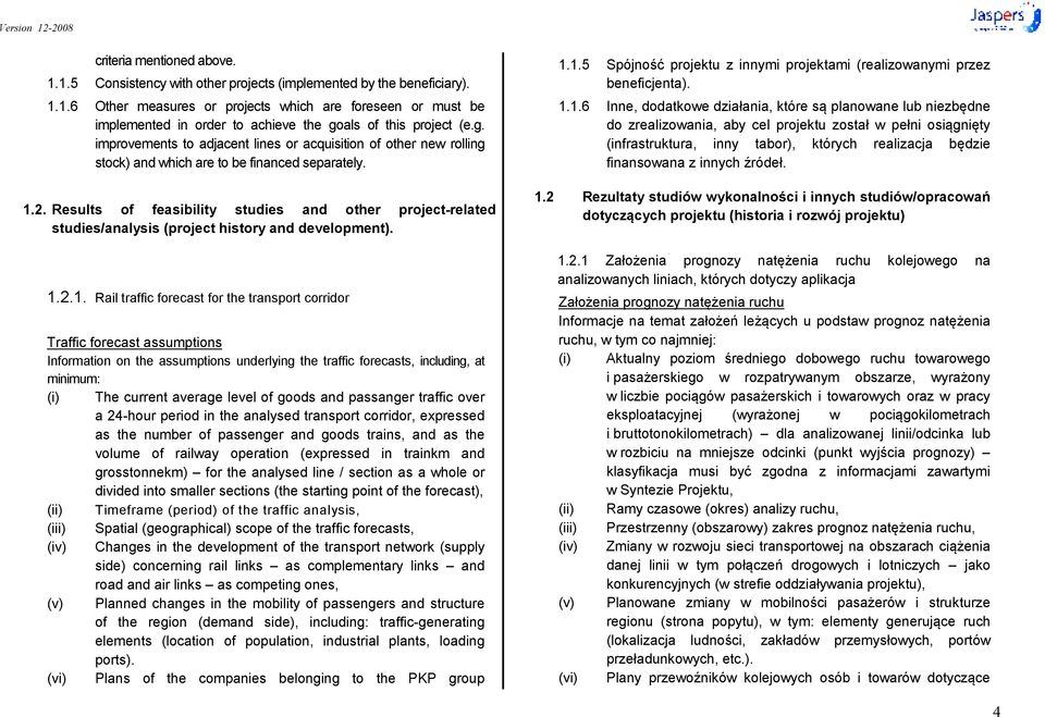 Results of feasibility studies and other project-related studies/analysis (project history and development). 1.