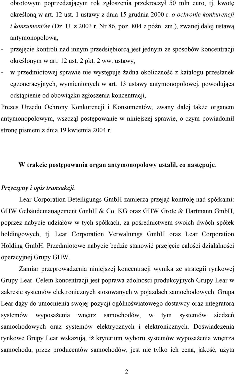 ustawy, - w przedmiotowej sprawie nie występuje żadna okoliczność z katalogu przesłanek egzoneracyjnych, wymienionych w art.