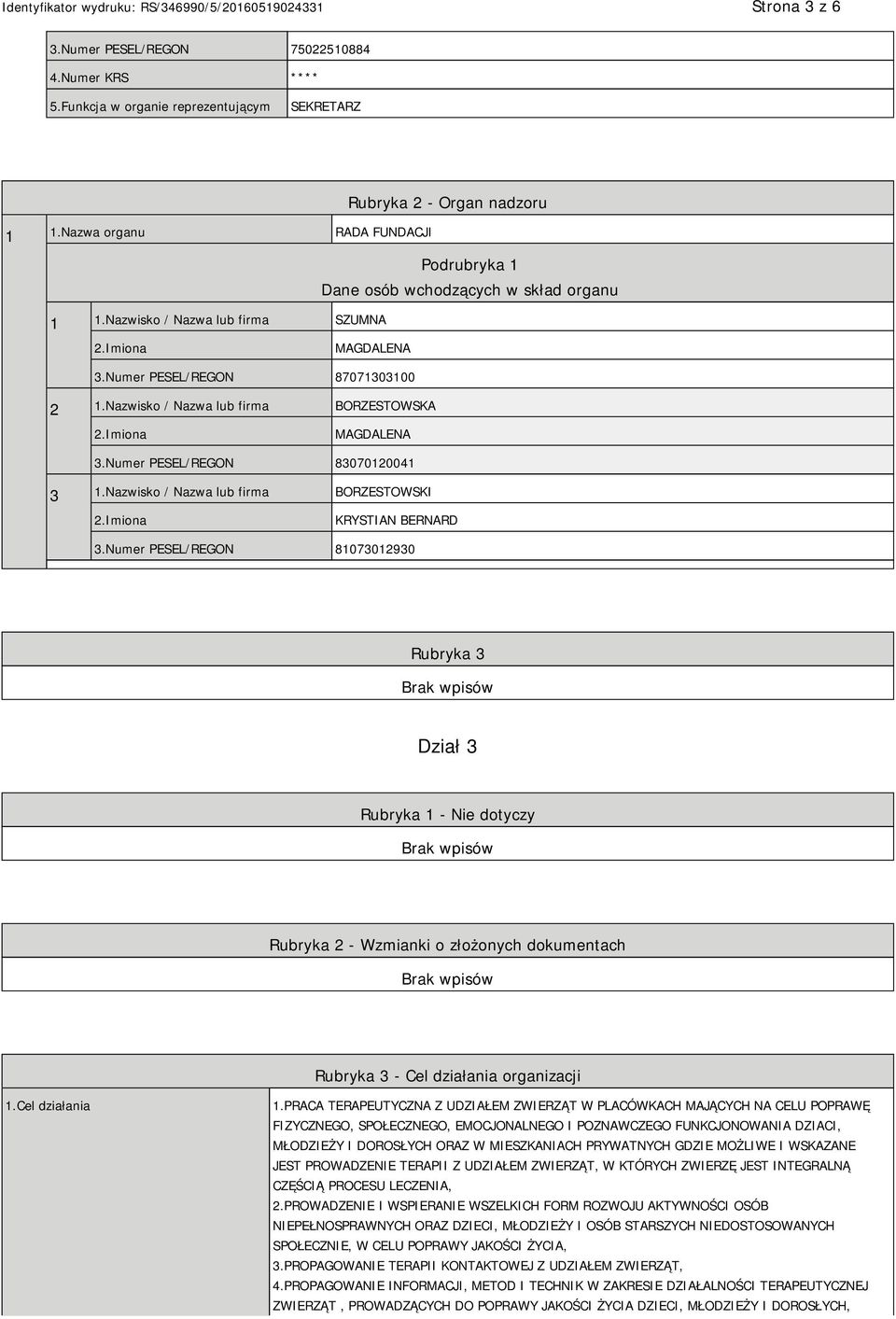 Nazwisko / Nazwa lub firma BORZESTOWSKA MAGDALENA 3.Numer PESEL/REGON 83070120041 3 1.Nazwisko / Nazwa lub firma BORZESTOWSKI KRYSTIAN BERNARD 3.