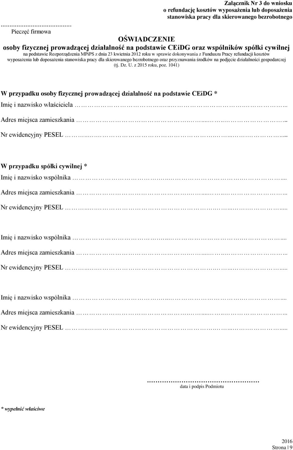 stanowiska pracy dla skierowanego bezrobotnego oraz przyznawania środków na podjęcie działalności gospodarczej (tj. Dz. U. z 2015 roku, poz.