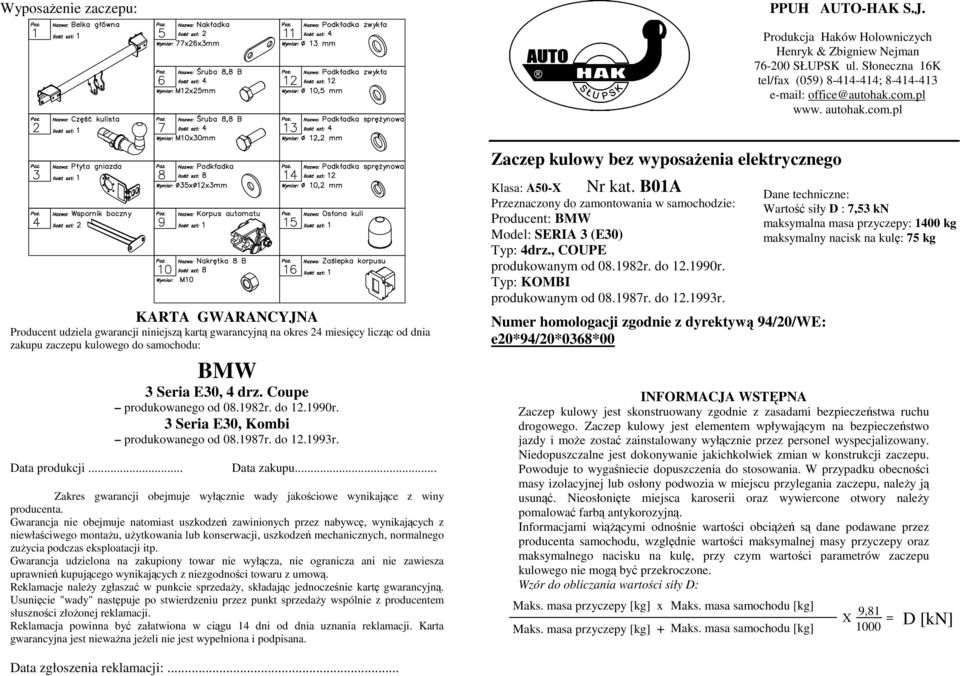 oupe produkowanego od 08.1982r. do 12.1990r. 3 Seria E30, Kombi produkowanego od 08.198r. do 12.1993r. ata produkcji... ata zakupu.