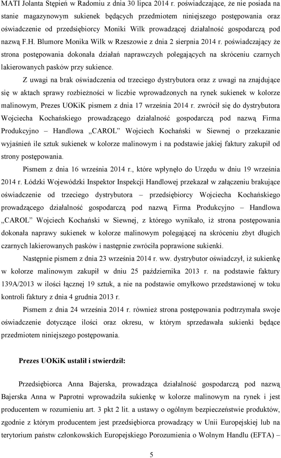 nazwą F.H. Blumore Monika Wilk w Rzeszowie z dnia 2 sierpnia 2014 r.