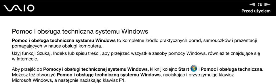 Użyj funkcji Szukaj, Indeks lub spisu treści, aby przejrzeć wszystkie zasoby pomocy Windows, również te znajdujące się w Internecie.