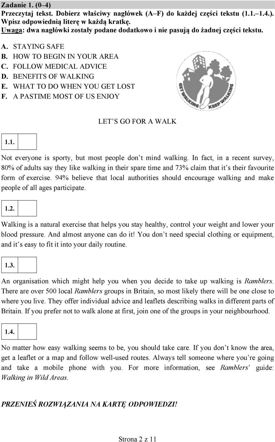 WHAT TO DO WHEN YOU GET LOST F. A PASTIME MOST OF US ENJOY LET S GO FOR A WALK 1.1. Not everyone is sporty, but most people don t mind walking.