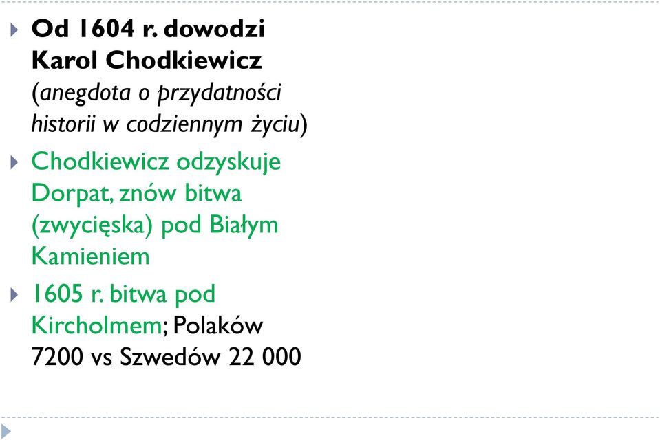 historii w codziennym życiu) Chodkiewicz odzyskuje