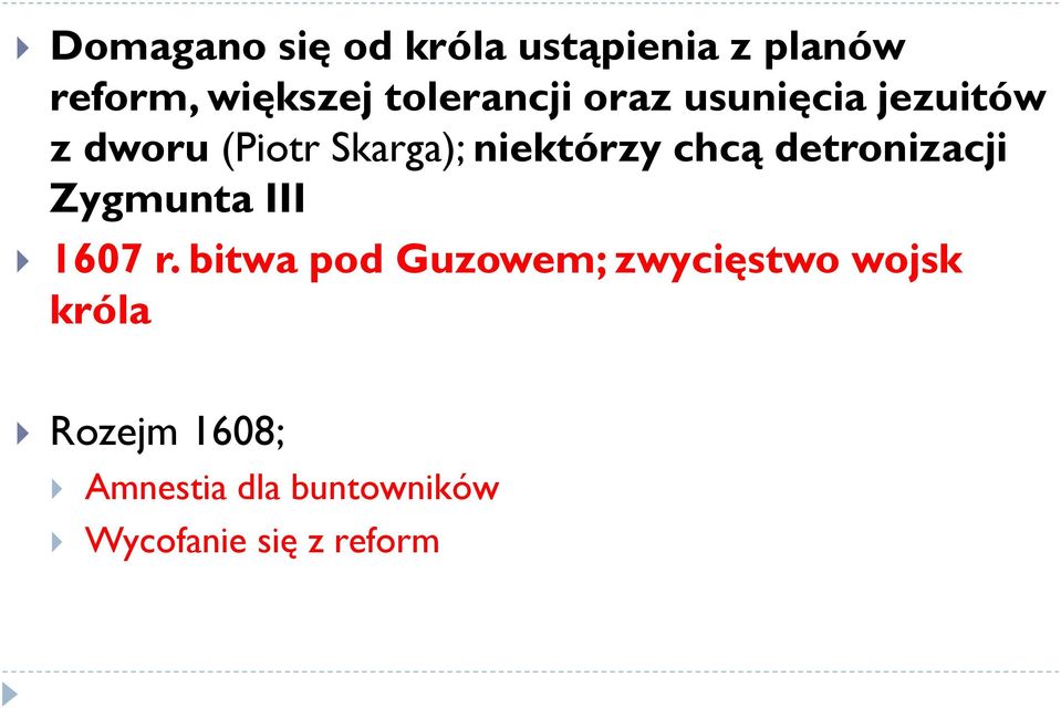 niektórzy chcą detronizacji Zygmunta III 1607 r.