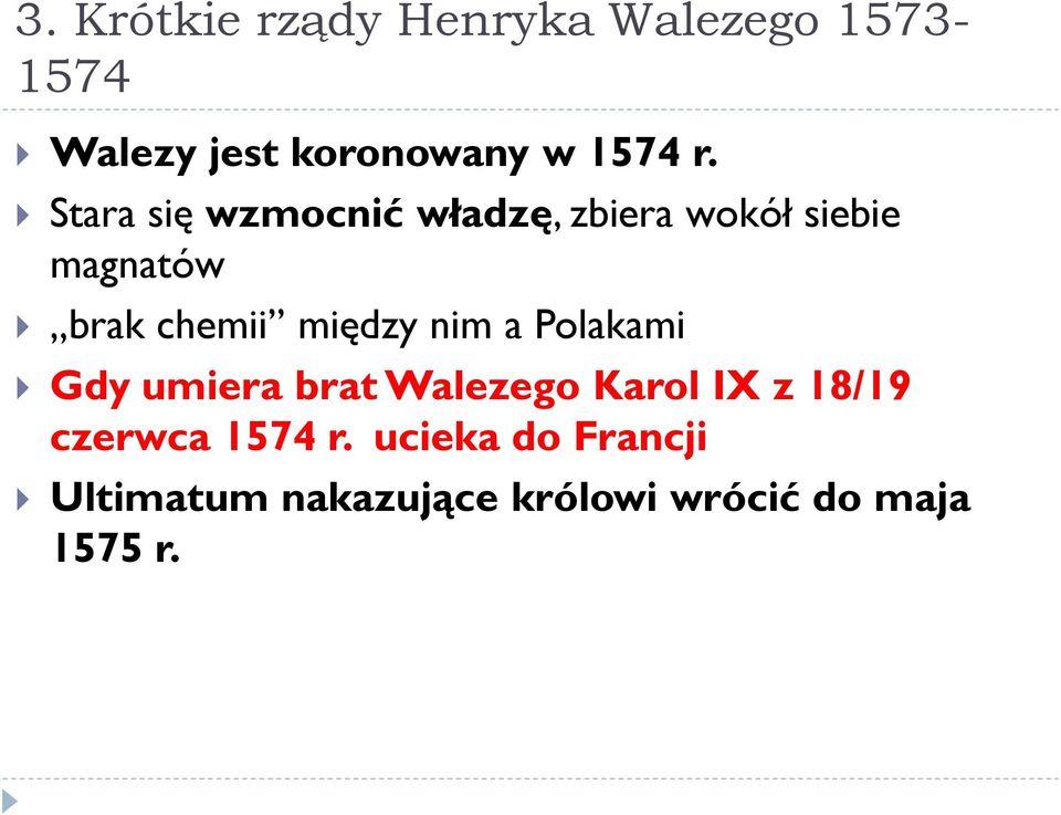 między nim a Polakami Gdy umiera brat Walezego Karol IX z 18/19 czerwca