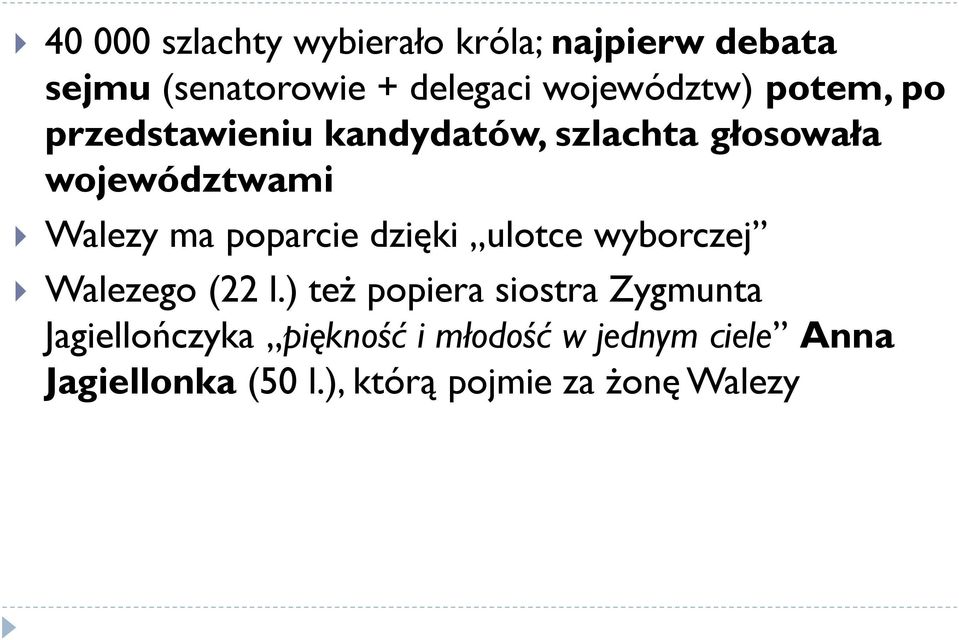 Walezy ma poparcie dzięki ulotce wyborczej Walezego (22 l.