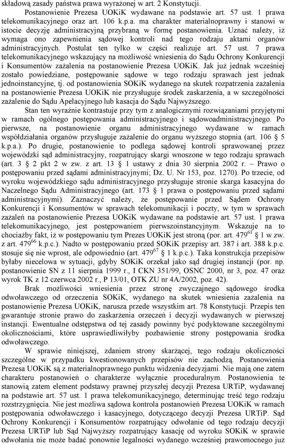 7 prawa telekomunikacyjnego wskazujący na możliwość wniesienia do Sądu Ochrony Konkurencji i Konsumentów zażalenia na postanowienie Prezesa UOKiK.