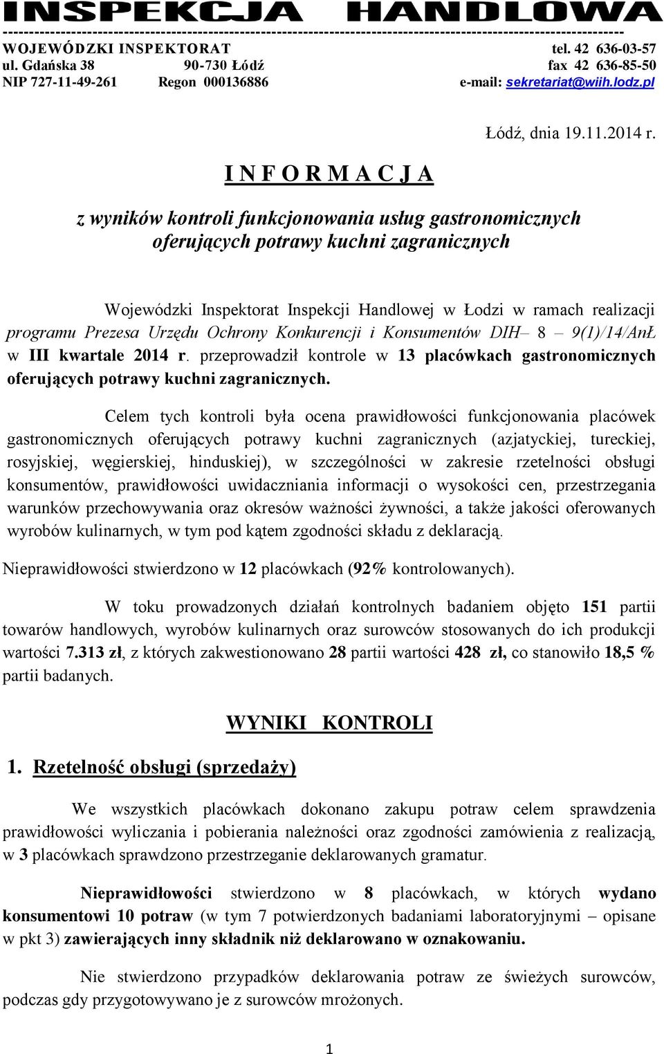 z wyników kontroli funkcjonowania usług gastronomicznych oferujących potrawy kuchni zagranicznych Wojewódzki Inspektorat Inspekcji Handlowej w Łodzi w ramach realizacji programu Prezesa Urzędu