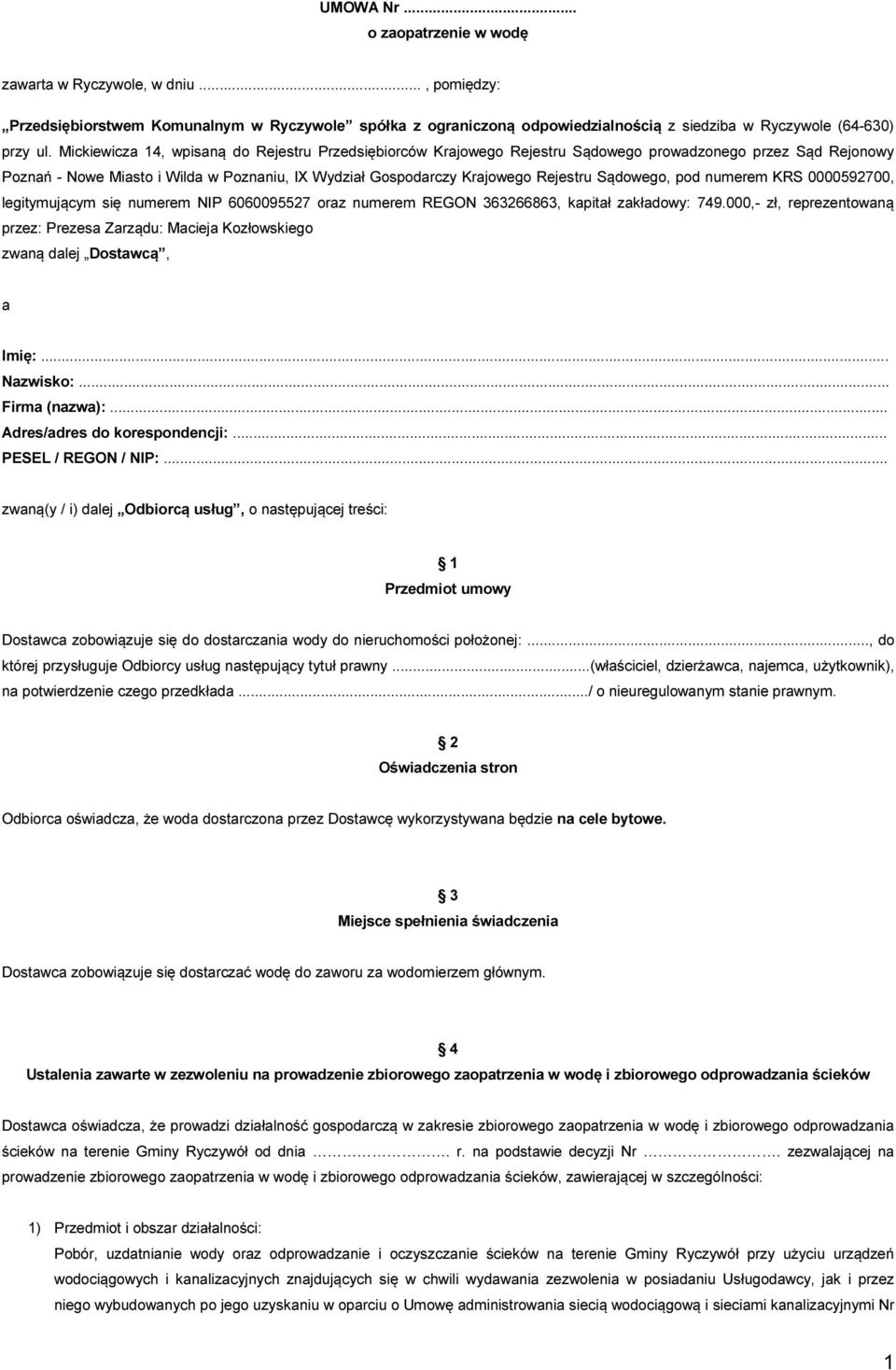 Sądowego, pod numerem KRS 0000592700, legitymującym się numerem NIP 6060095527 oraz numerem REGON 363266863, kapitał zakładowy: 749.