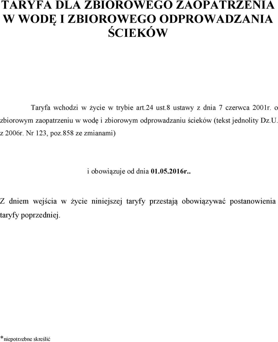 o zbiorowym zaopatrzeniu w wodę i zbiorowym odprowadzaniu ścieków (tekst jednolity Dz.U. z 2006r.