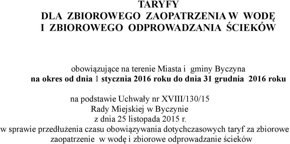 Uchwały nr XVIII/130/15 Rady Miejskiej w Byczynie z dnia 25 listopada 2015 r.