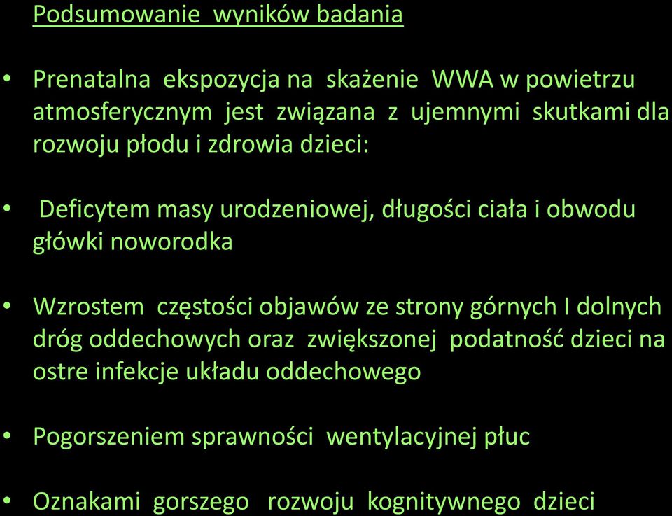 noworodka Wzrostem częstości objawów ze strony górnych I dolnych dróg oddechowych oraz zwiększonej podatność dzieci