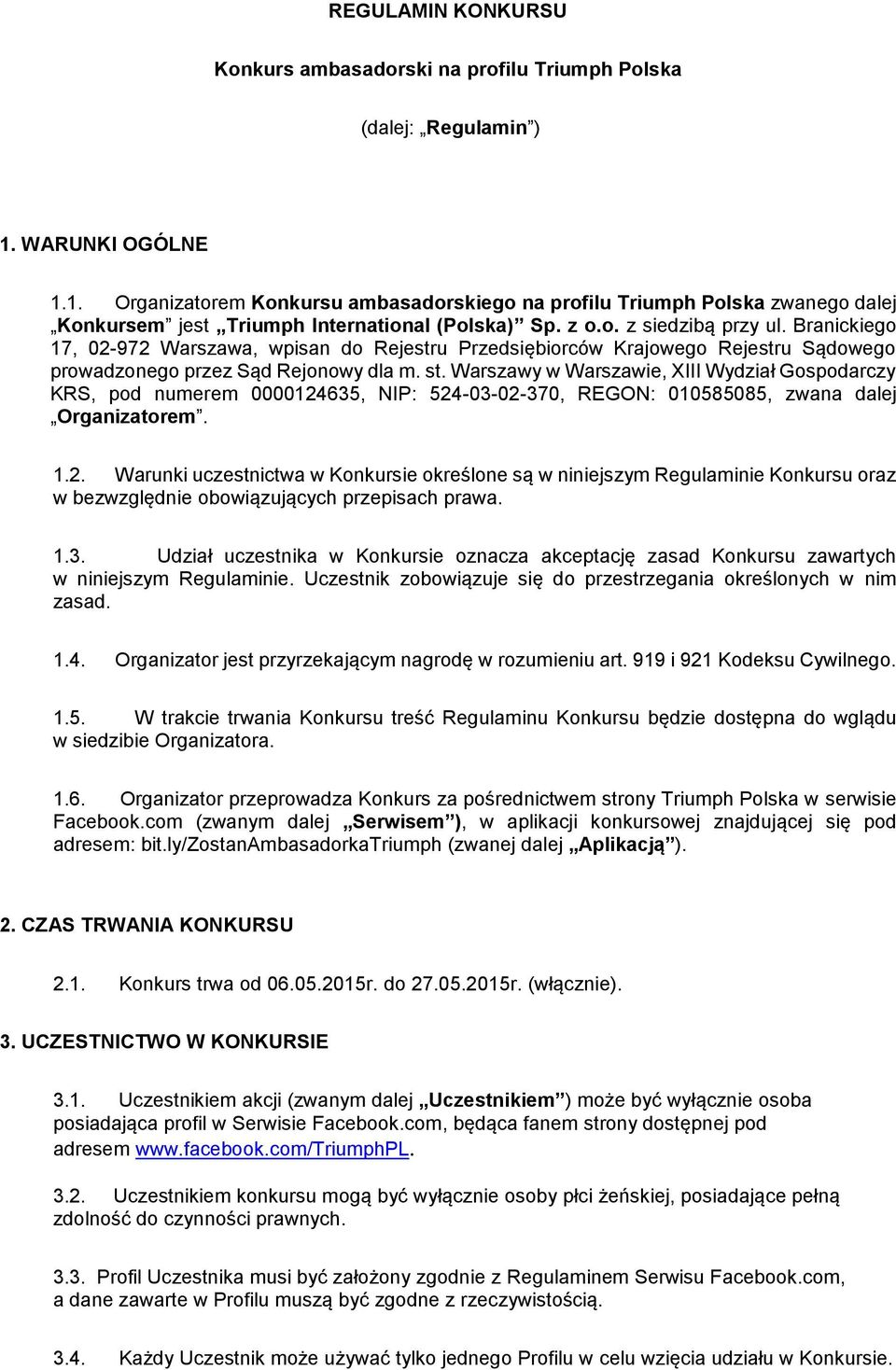 Branickiego 17, 02-972 Warszawa, wpisan do Rejestru Przedsiębiorców Krajowego Rejestru Sądowego prowadzonego przez Sąd Rejonowy dla m. st.