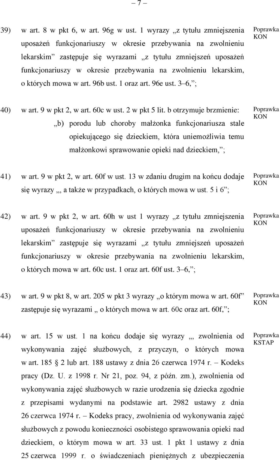 60c ust. 1 oraz art. 60f ust. 3 6, ; 43) w art. 9 w pkt 8, w art. 205 w pkt 3 wyrazy o którym mowa w art. 60f zastępuje się wyrazami o których mowa w art. 60c oraz art. 60f, ; 44) w art. 15 w ust.