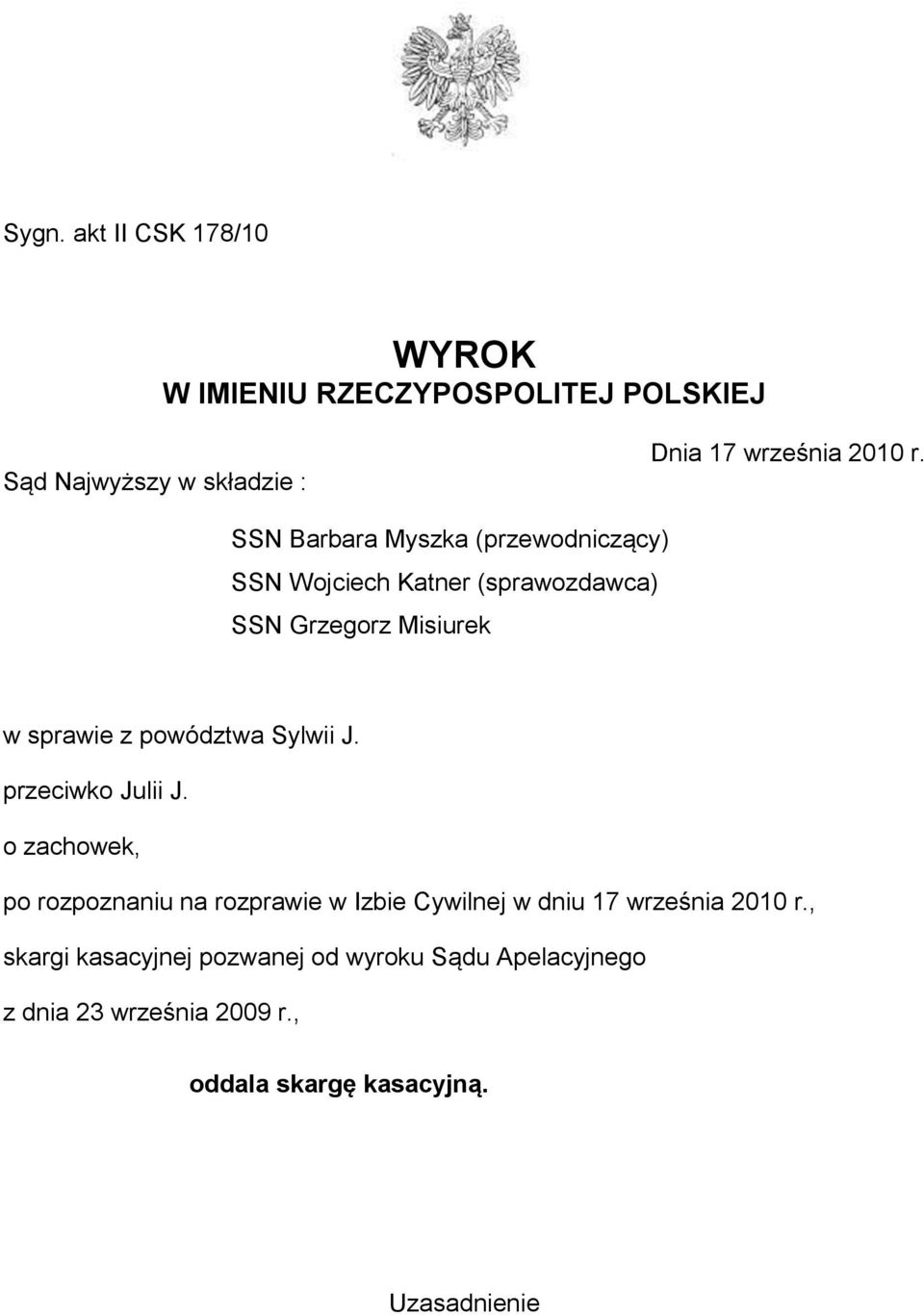 Sylwii J. przeciwko Julii J. o zachowek, po rozpoznaniu na rozprawie w Izbie Cywilnej w dniu 17 września 2010 r.