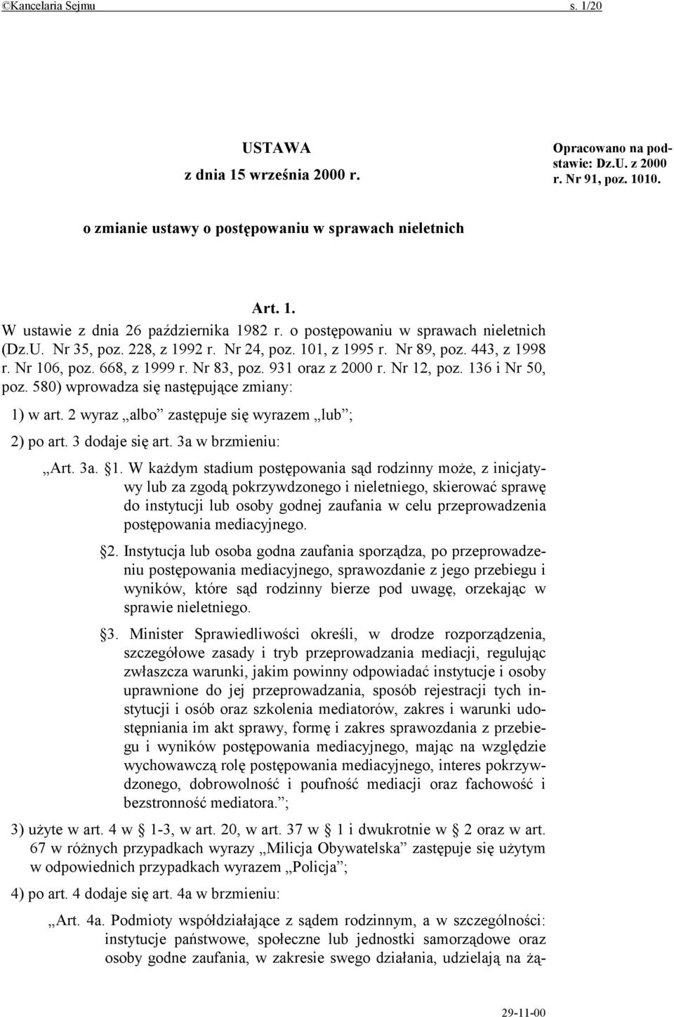 136 i Nr 50, poz. 580) wprowadza się następujące zmiany: 1)