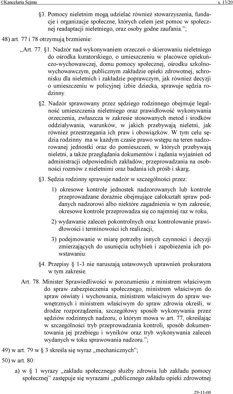 77 i 78 otrzymują brzmienie: Art. 77. 1.