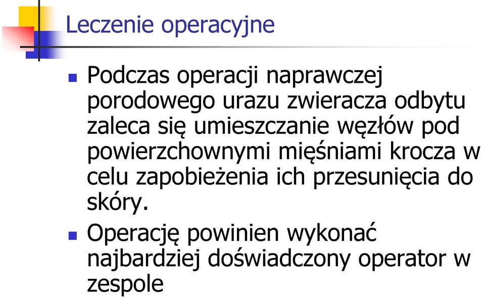 powierzchownymi mięśniami krocza w celu zapobieżenia ich