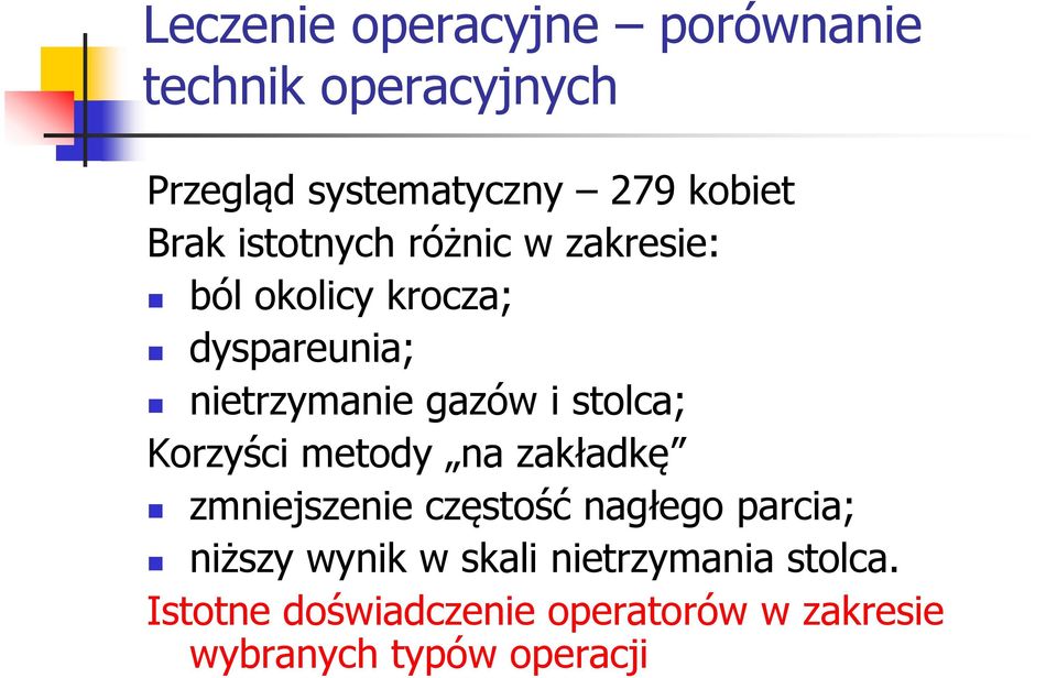 stolca; Korzyści metody na zakładkę zmniejszenie częstość nagłego parcia; niższy wynik w