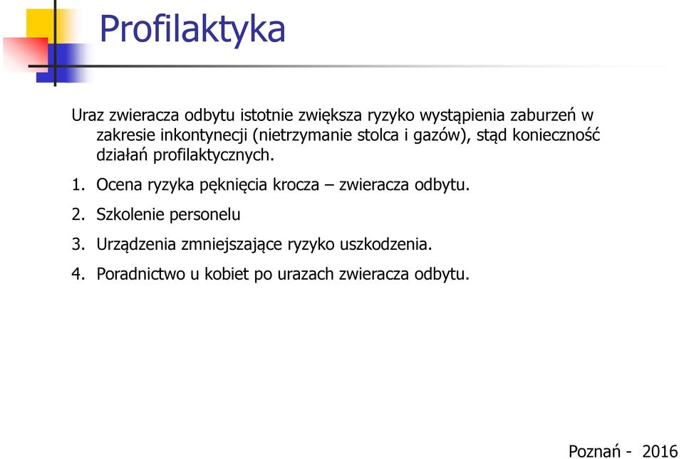 Ocena ryzyka pęknięcia krocza zwieracza odbytu. 2. Szkolenie personelu 3.