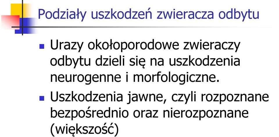 uszkodzenia neurogenne i morfologiczne.