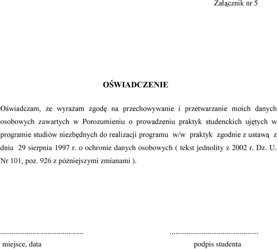 do realizacji programu w/w praktyk zgodnie z ustawą z dnia 29 sierpnia 1997 r.