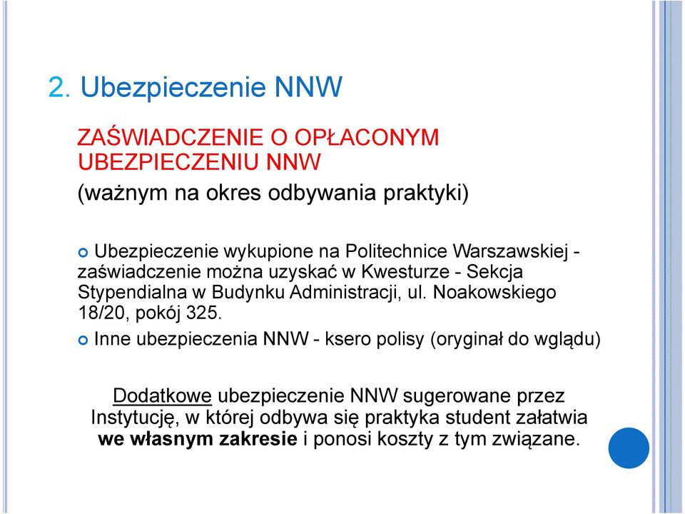 Administracji, ul. Noakowskiego 18/20, pokój 325.