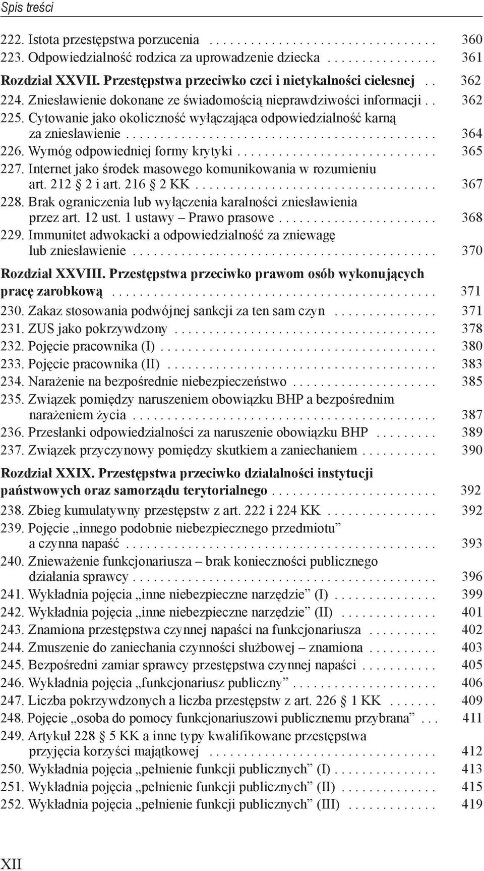 masowego komunikowania w rozumieniu art 212 2 i art 216 2 KK 367 228 Brak ograniczenia lub wyłączenia karalności zniesławienia przez art 12 ust 1 ustawy Prawo prasowe 368 229 Immunitet adwokacki a