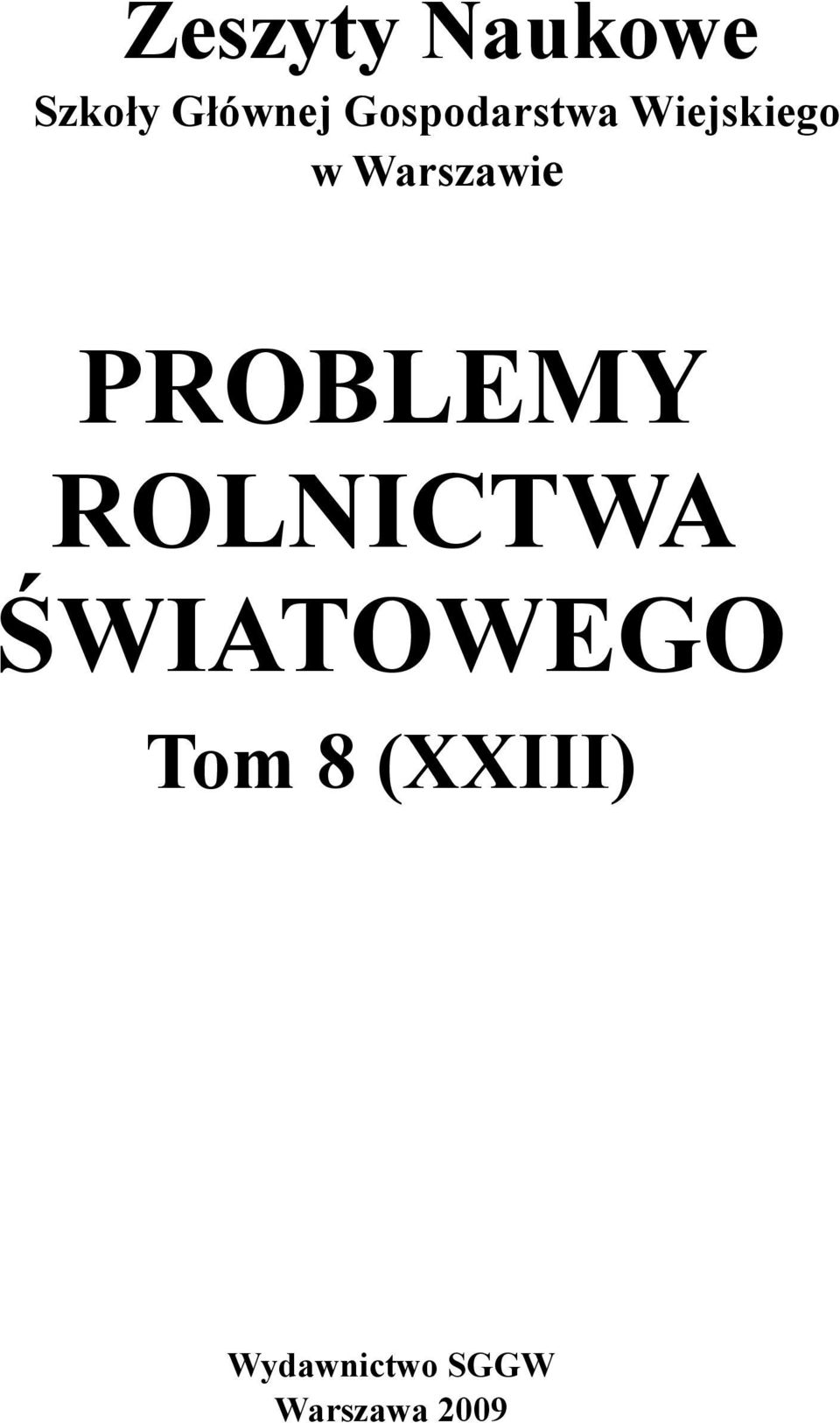 PROBLEMY ROLNICTWA ŚWIATOWEGO Tom 8