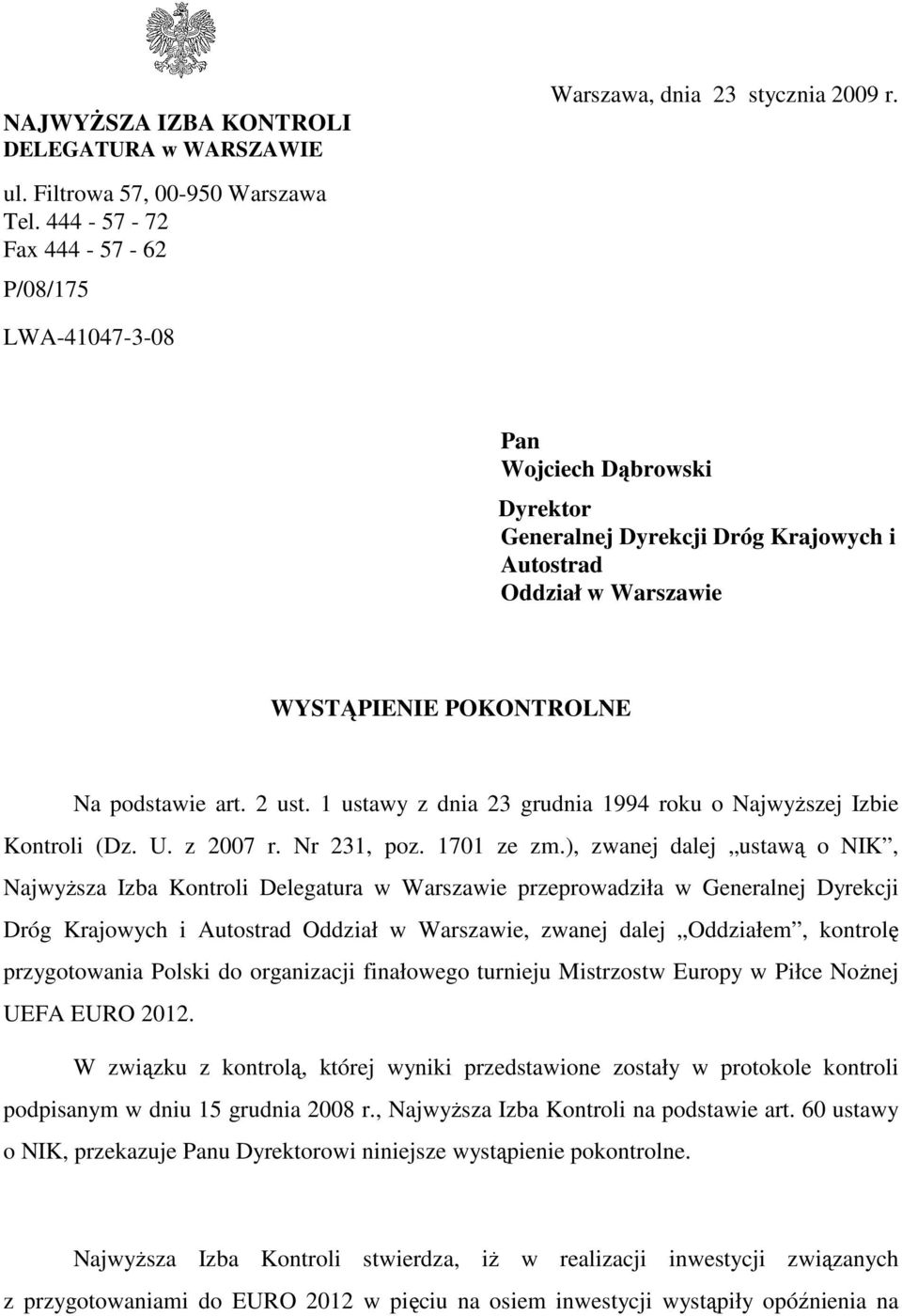 1 ustawy z dnia 23 grudnia 1994 roku o NajwyŜszej Izbie Kontroli (Dz. U. z 2007 r. Nr 231, poz. 1701 ze zm.