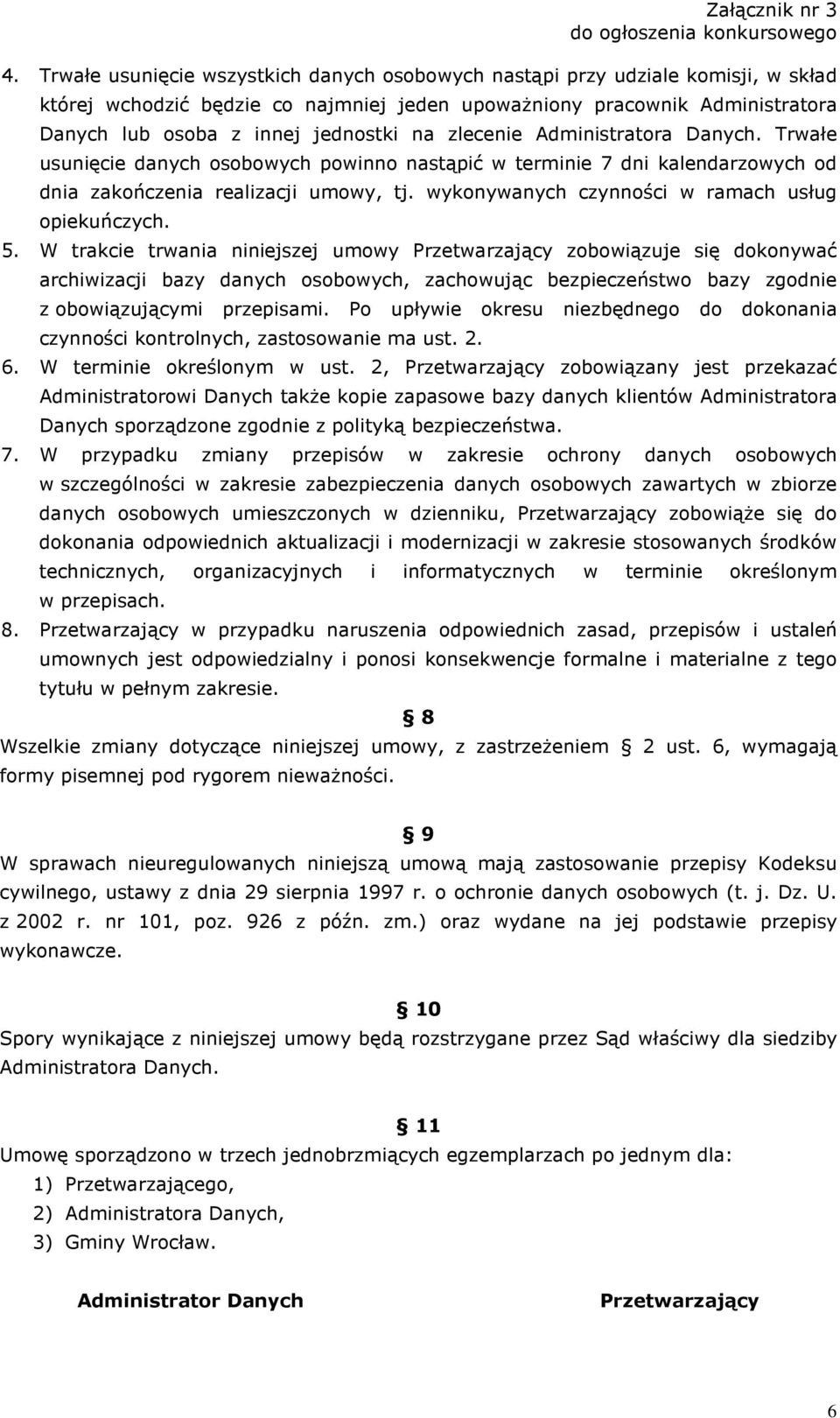 wykonywanych czynności w ramach usług opiekuńczych. 5.