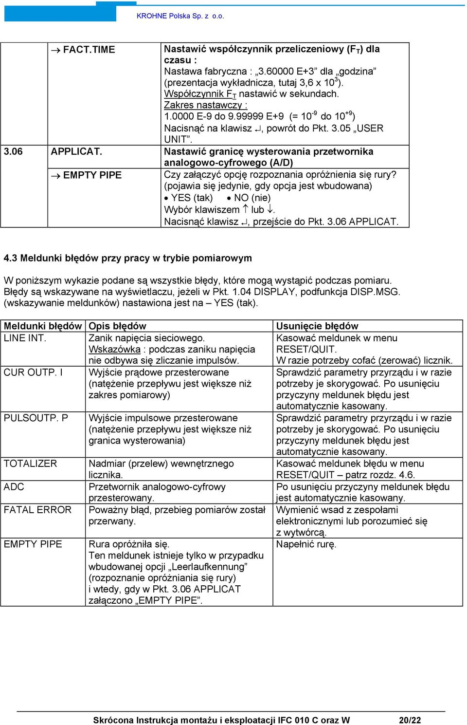 Nastawić granicę wysterowania przetwornika analogowo-cyfrowego (A/D) Czy załączyć opcję rozpoznania opróżnienia się rury?