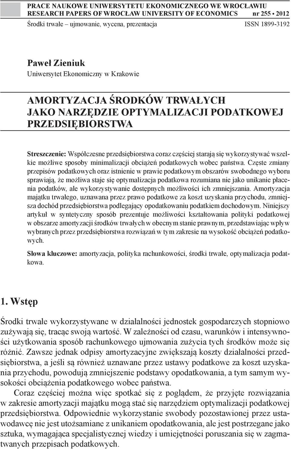 wykorzystywać wszelkie możliwe sposoby minimalizacji obciążeń podatkowych wobec państwa.