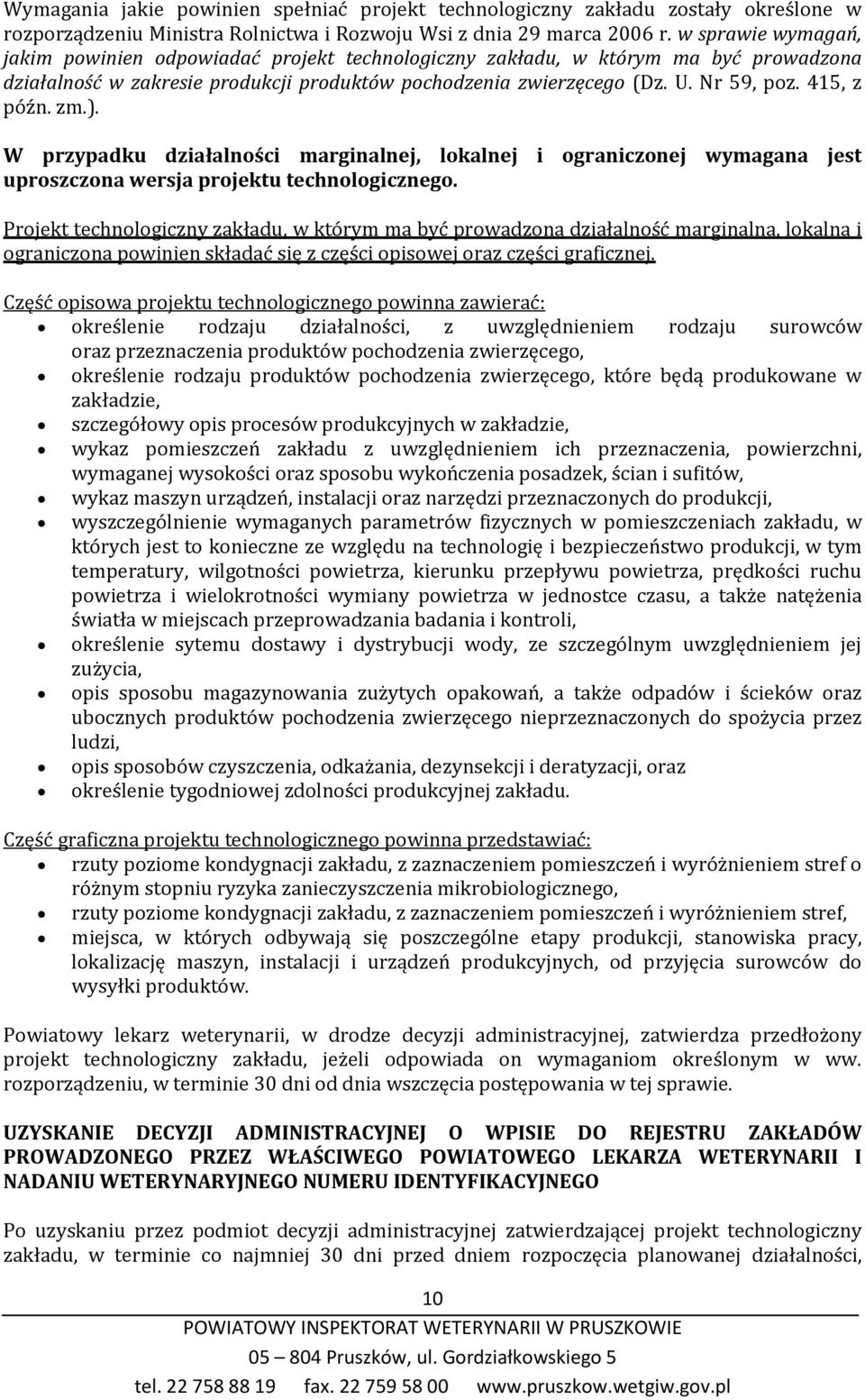 415, z późn. zm.). W przypadku działalności marginalnej, lokalnej i ograniczonej wymagana jest uproszczona wersja projektu technologicznego.