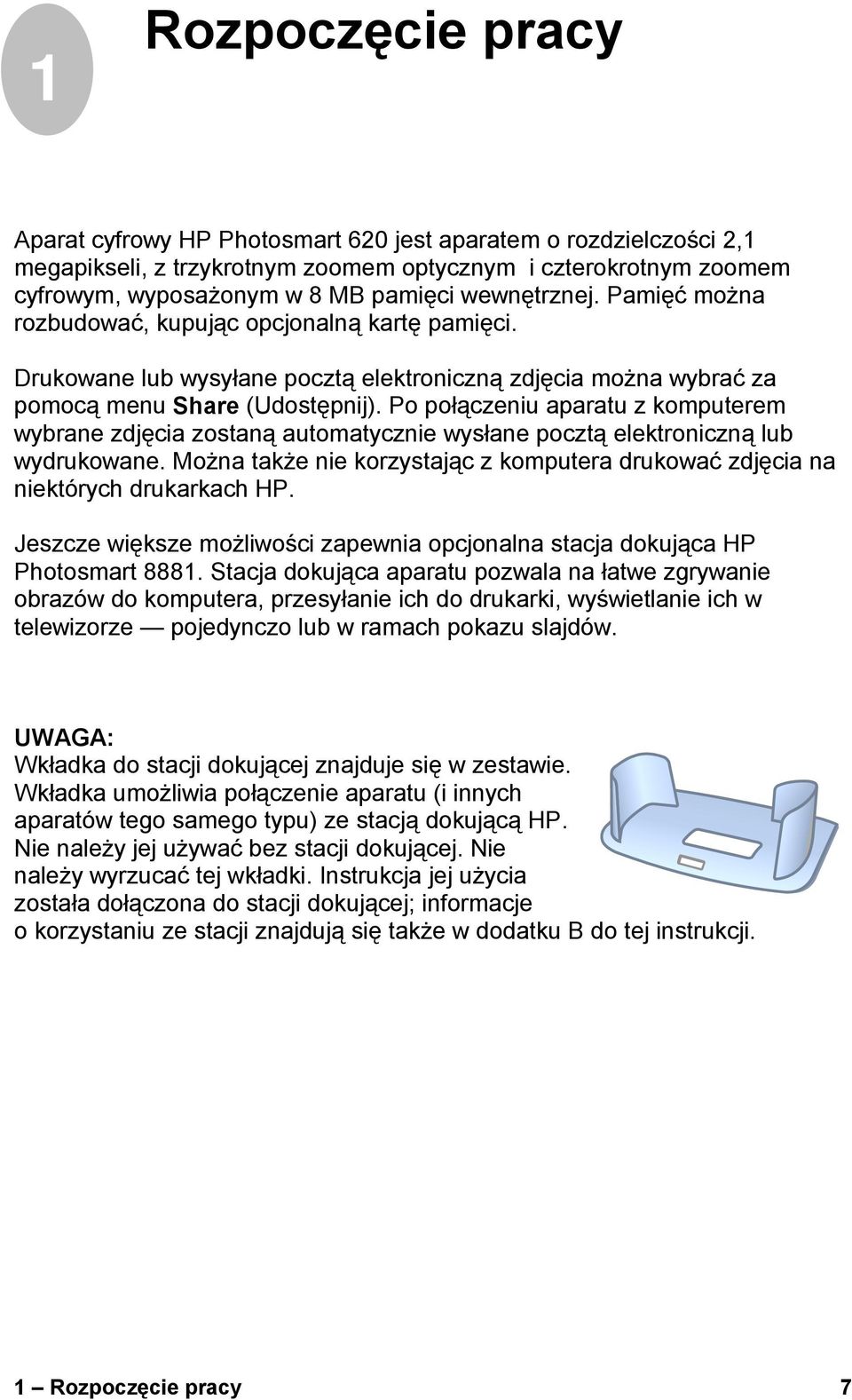 Po połączeniu aparatu z komputerem wybrane zdjęcia zostaną automatycznie wysłane pocztą elektroniczną lub wydrukowane.