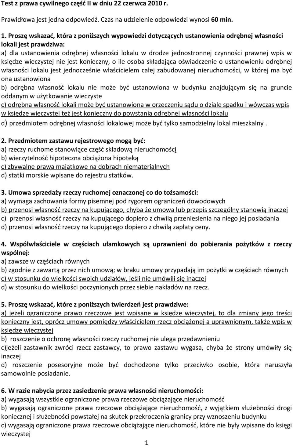 wpis w księdze wieczystej nie jest konieczny, o ile osoba składająca oświadczenie o ustanowieniu odrębnej własności lokalu jest jednocześnie właścicielem całej zabudowanej nieruchomości, w której ma