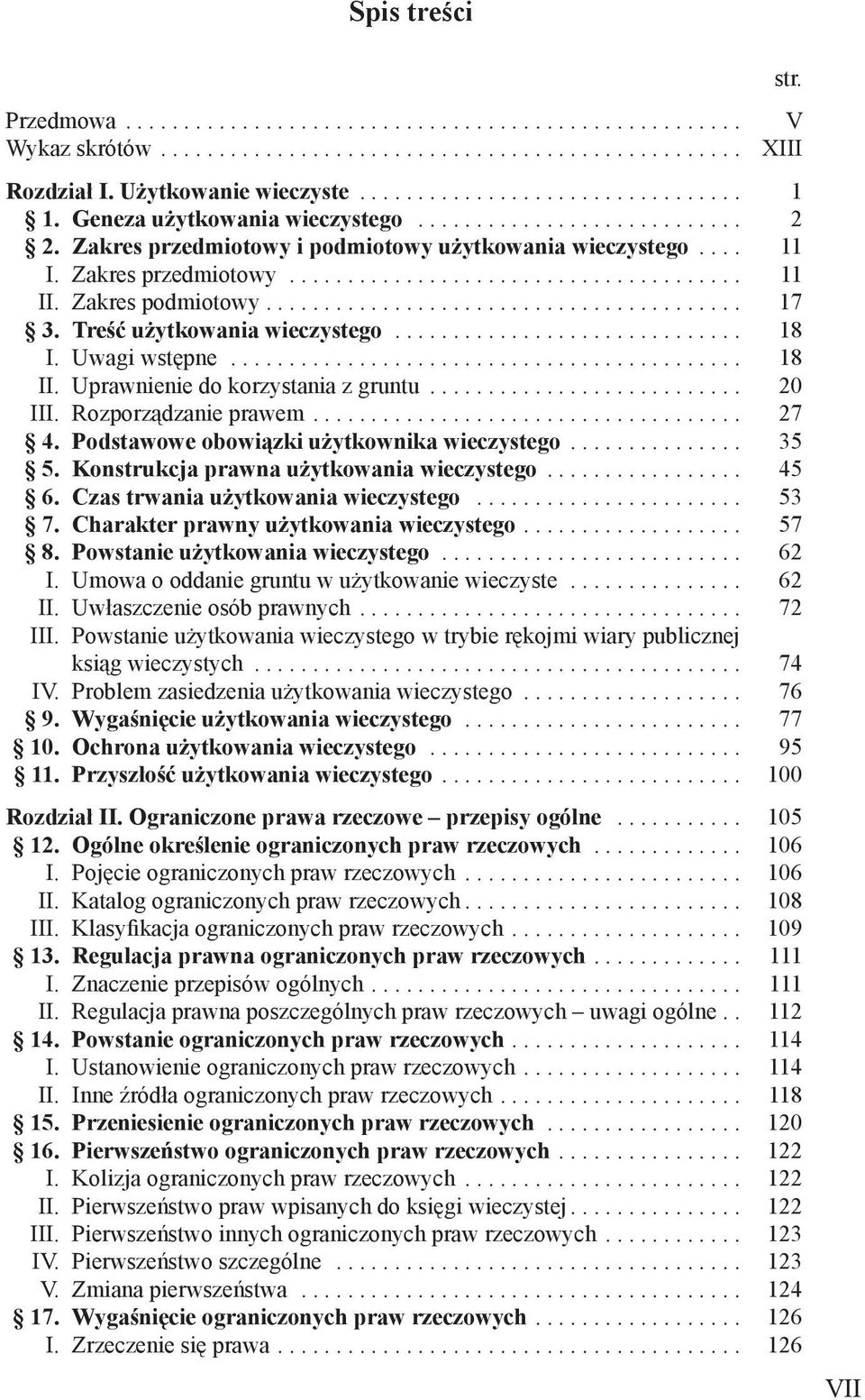 Zakres podmiotowy......................................... 17 3. Treść użytkowania wieczystego.............................. 18 I. Uwagi wstępne............................................ 18 II.