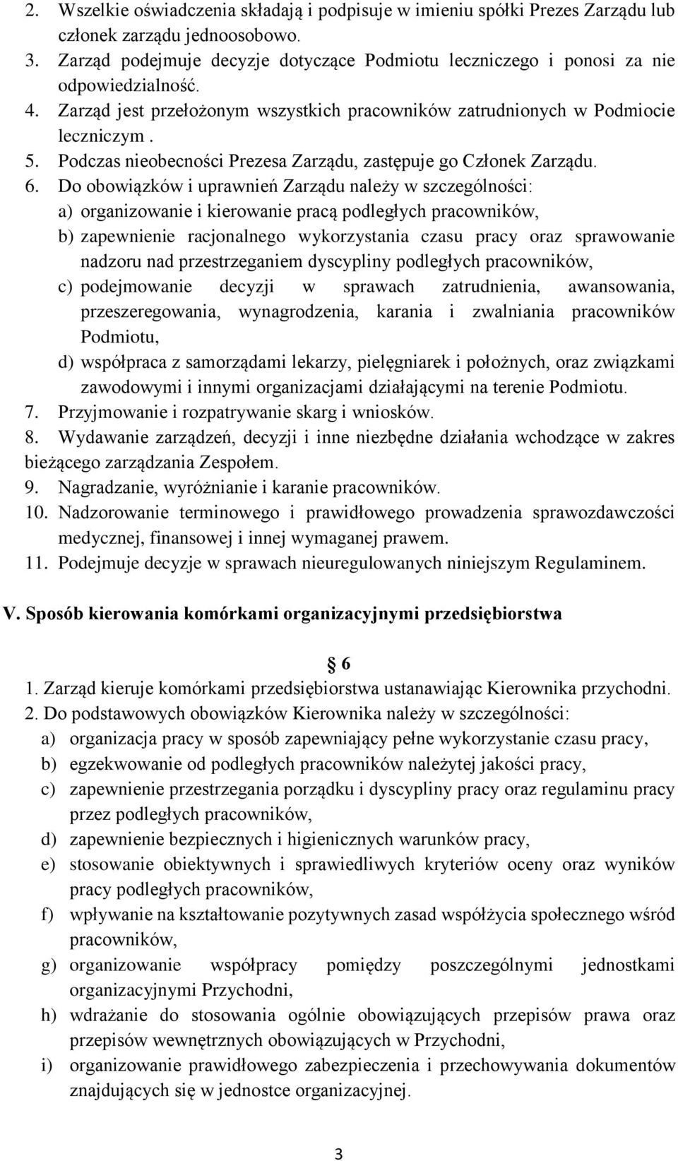 Podczas nieobecności Prezesa Zarządu, zastępuje go Członek Zarządu. 6.