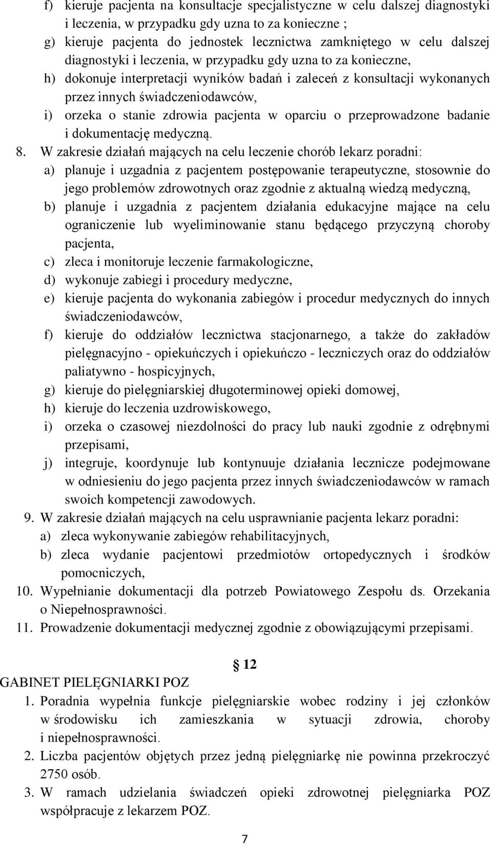 pacjenta w oparciu o przeprowadzone badanie i dokumentację medyczną. 8.