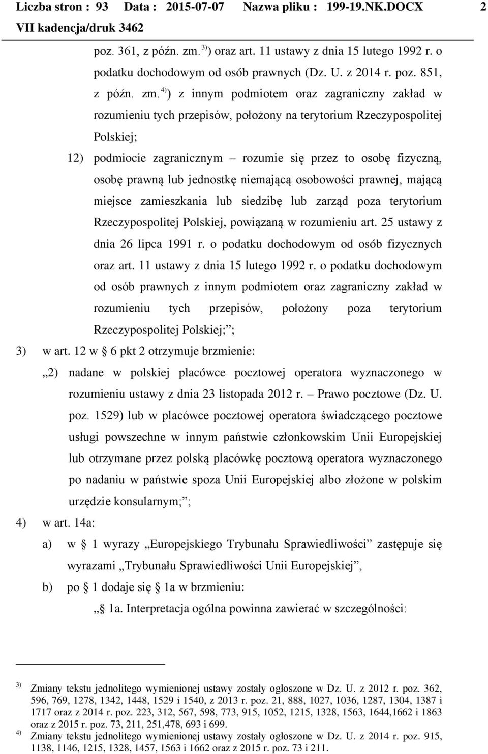 prawną lub jednostkę niemającą osobowości prawnej, mającą miejsce zamieszkania lub siedzibę lub zarząd poza terytorium Rzeczypospolitej Polskiej, powiązaną w rozumieniu art.