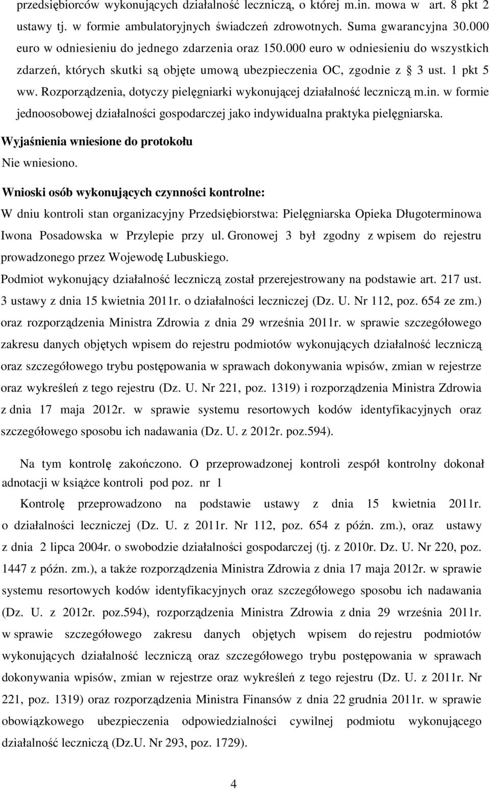 Rozporządzenia, dotyczy pielęgniarki wykonującej działalność leczniczą m.in. w formie jednoosobowej działalności gospodarczej jako indywidualna praktyka pielęgniarska.