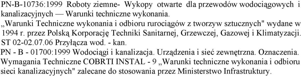 przez Polską Korporację Techniki Sanitarnej, Grzewczej, Gazowej i Klimatyzacji. ST 02-02.07.06 Przyłącza wod. - kan.