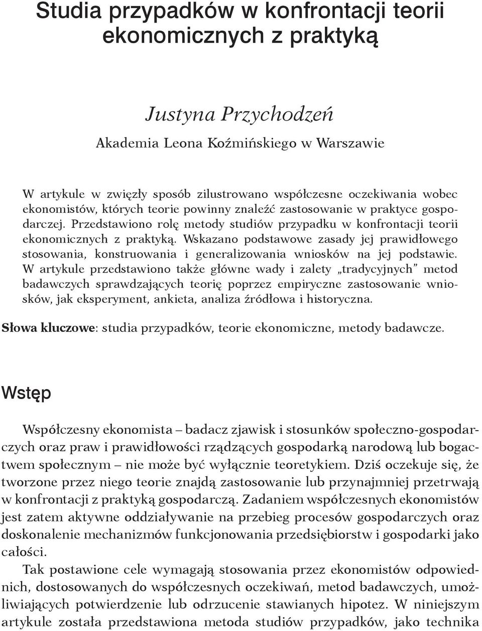 Wskazano podstawowe zasady jej prawidłowego stosowania, konstruowania i generalizowania wniosków na jej podstawie.