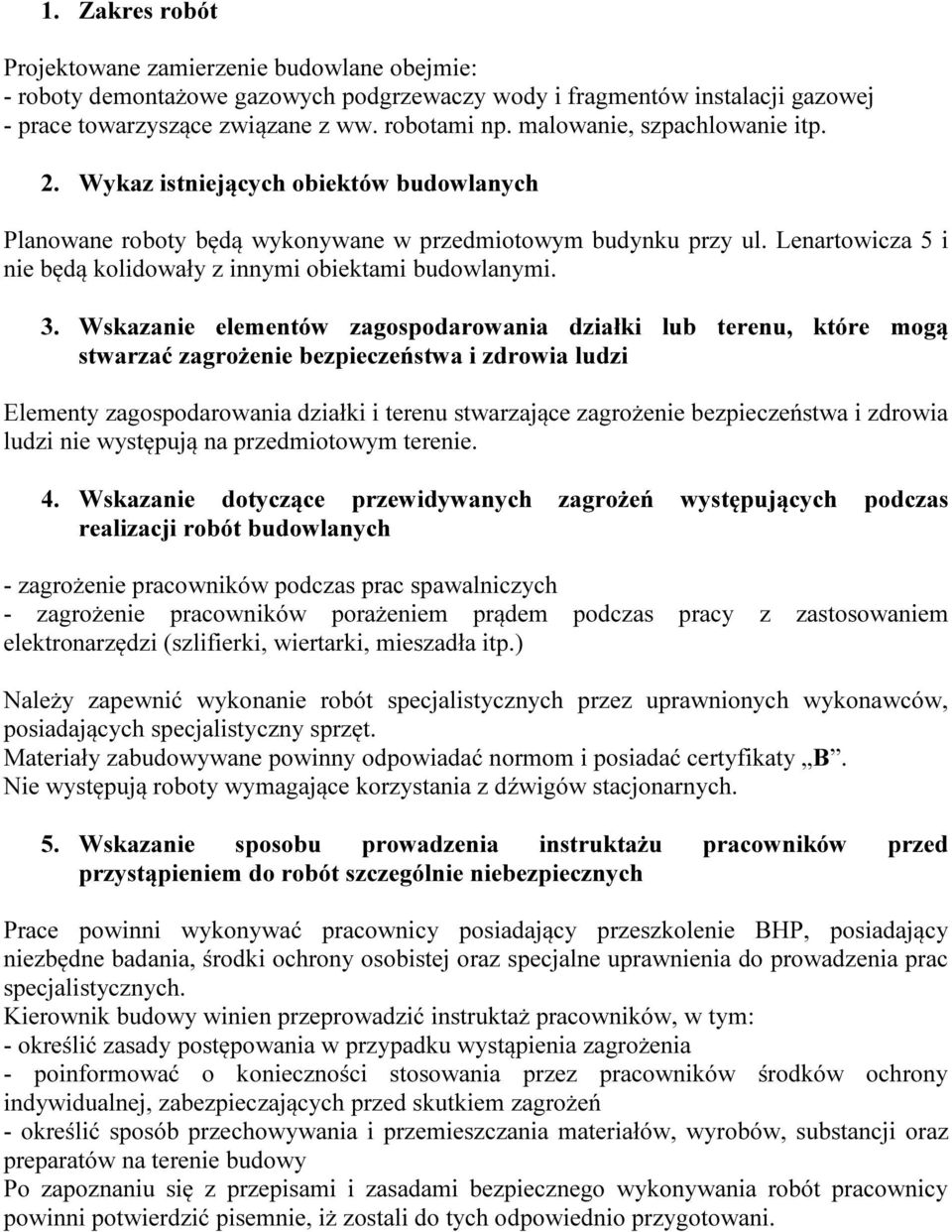 Lenartowicza 5 i nie będą kolidowały z innymi obiektami budowlanymi. 3.