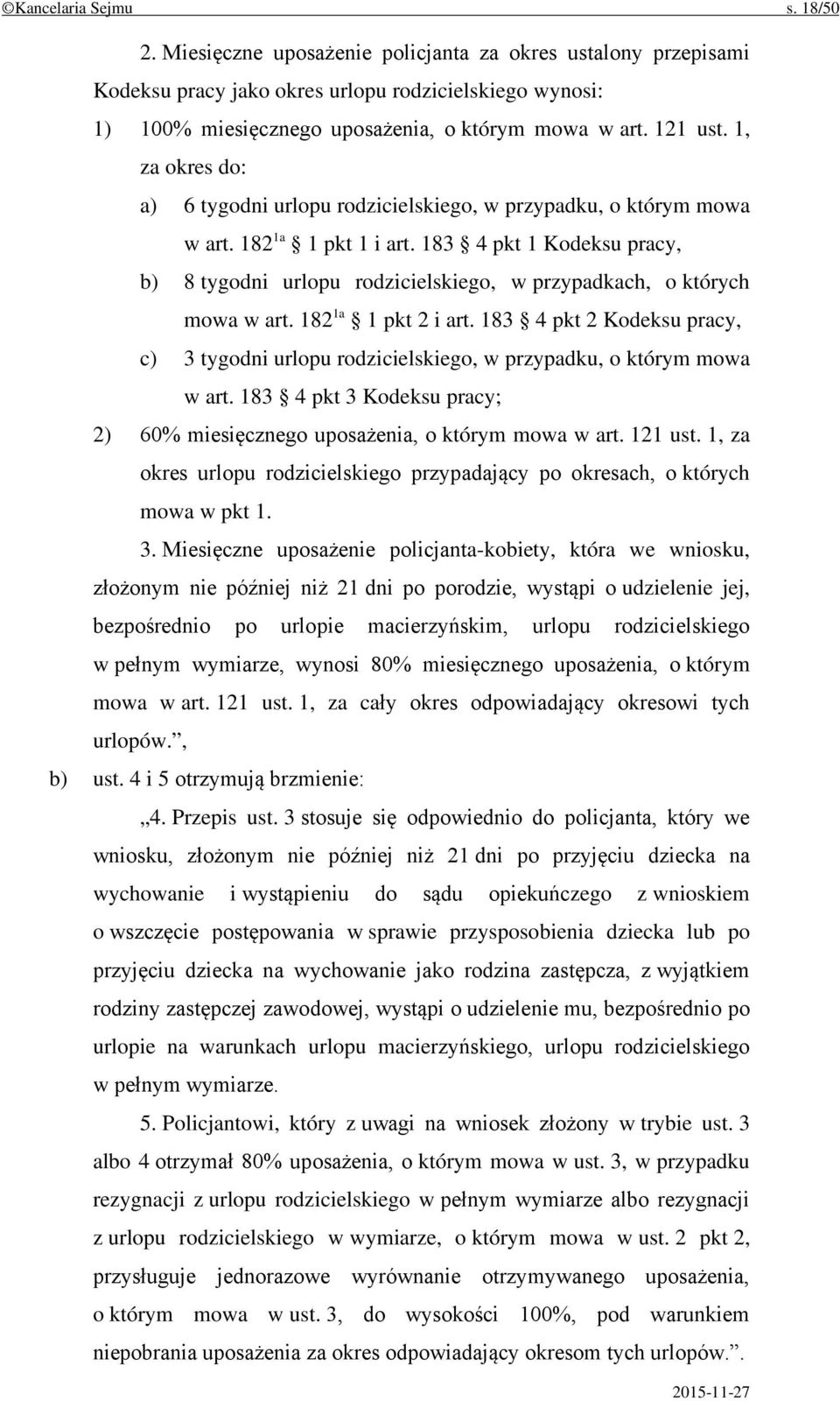 183 4 pkt 1 Kodeksu pracy, b) 8 tygodni urlopu rodzicielskiego, w przypadkach, o których mowa w art. 182 1a 1 pkt 2 i art.