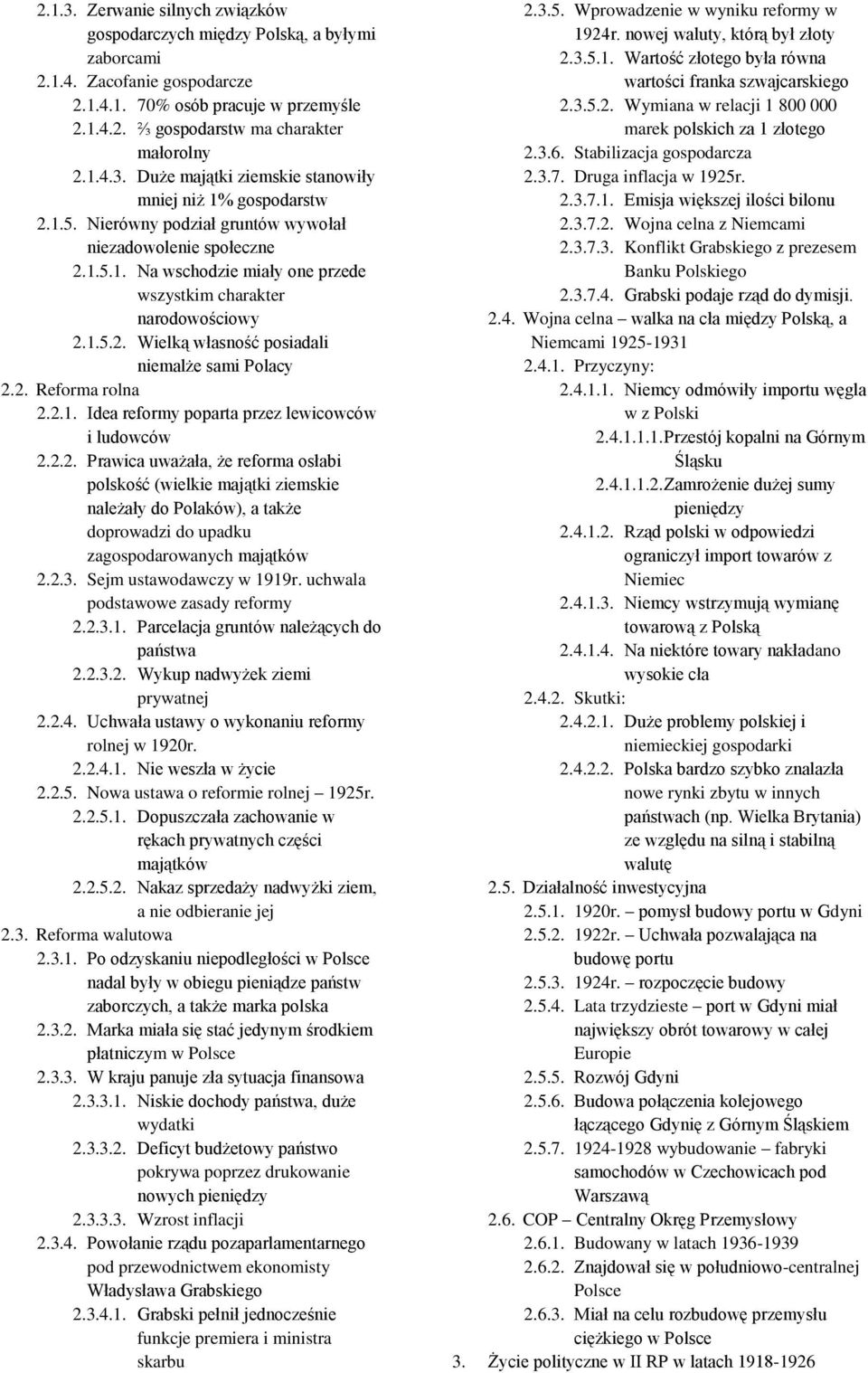 2.1. Idea reformy poparta przez lewicowców i ludowców 2.2.2. Prawica uważała, że reforma osłabi polskość (wielkie majątki ziemskie należały do Polaków), a także doprowadzi do upadku zagospodarowanych majątków 2.